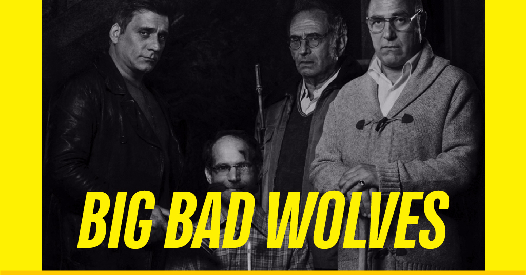 “Big Bad Wolves”, el pesimismo de la duda y la incertidumbre de la culpa